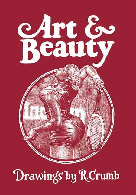 ART & BEAUTY HC DRAWINGS BY R CRUMB (MR) ISBN: 0126FB0769 - Release Date: 4/22/26