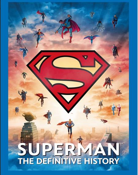 SUPERMAN HC THE DEFINITIVE HISTORY ISBN: 9798337401539 - FOC DATE: 2/9/26  - Release Date: 3/11/26