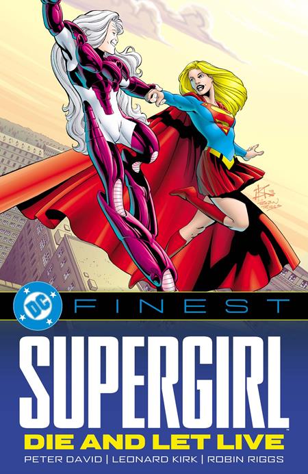 DC FINEST SUPERGIRL DIE AND LET LIVE TP ISBN: 9781799513605 - FOC DATE: 3/16/26  - Release Date: 5/26/26