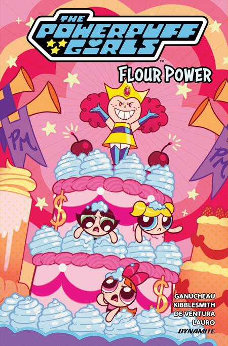 POWERPUFF GIRLS HC VOL 02 FLOUR POWER ISBN: 9781524128197 - FOC DATE: 3/2/26  - Release Date: 4/8/26