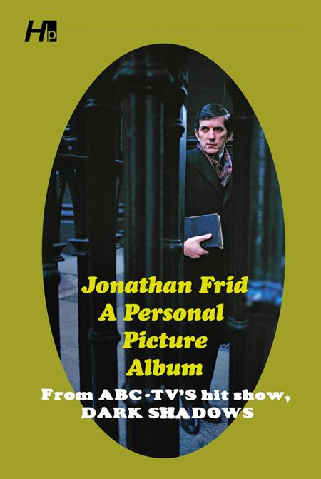 JONATHAN FRID A PERSONAL PICTURE ALBUM TP FROM ABC TVS HIT SHOW DARK SHADOWS ISBN: 9781613453131 - FOC DATE: 3/2/26  - Release Date: 4/29/26