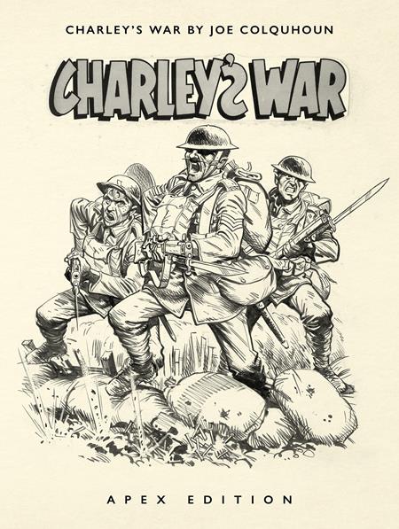 CHARLEYS WAR BY JOE COLQUHOUN APEX EDITION HC ISBN: 9781837866809 - FOC DATE: 3/2/26  - Release Date: 4/29/26