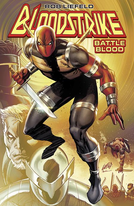 BLOODSTRIKE TP BATTLE BLOOD BOOK 1 (MR) - Release Date:  5/22/24