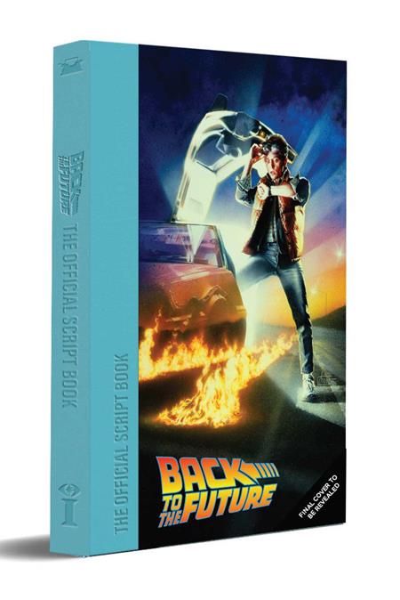 BACK TO THE FUTURE HC THE COMPLETE SCREENPLAY ISBN: 9798337400044 - FOC DATE: 4/12/26  - Release Date: 5/20/26