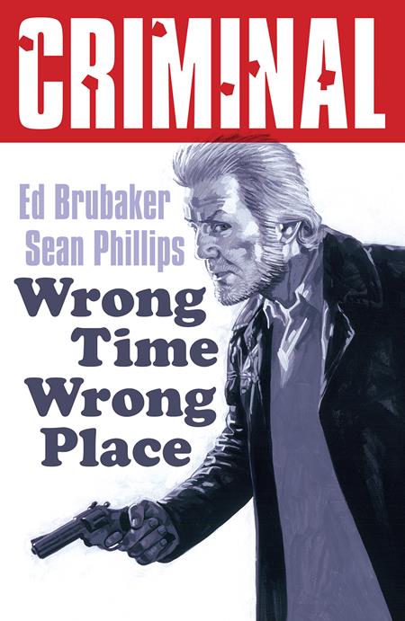 CRIMINAL TP VOL 07 WRONG TIME WRONG PLACE NEW PRINTING (MR)  - Release Date:  6/18/25