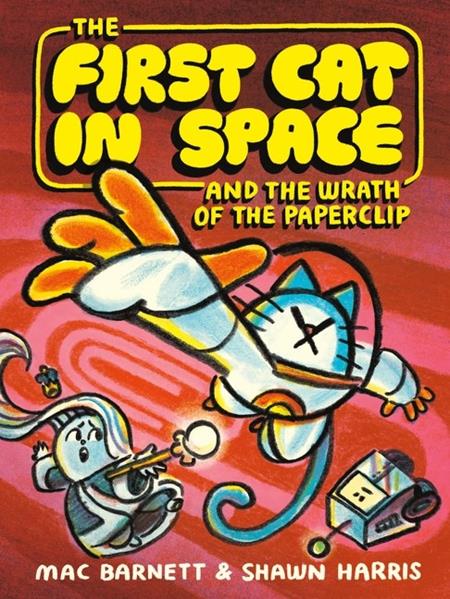 FIRST CAT IN SPACE AND THE WRATH OF THE PAPERCLIP TP Previously Offered Thru Other Distributors ISBN: 978006331525951199 - FOC DATE: 5/3/26  - Release Date: 6/3/26