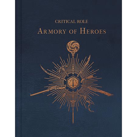 CRITICAL ROLE HC THE ARMORY OF HEROES ISBN: 979888663553955000 - FOC DATE: 5/10/26  - Release Date: 6/10/26