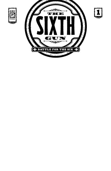 SIXTH GUN BATTLE FOR THE SIX #1 (OF 3) CVR C BLANK SKETCH VAR - ISBN: 64985600841100131 - Release Date:  7/23/25