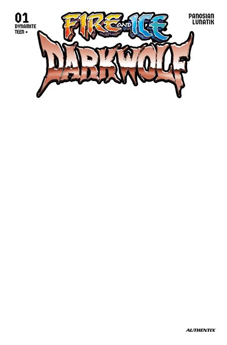 FIRE AND ICE DARKWOLF #1 CVR F BLANK AUTHENTIX VAR ISBN: 72513036401201061 - FOC DATE: 6/14/26  - Release Date: 7/8/26