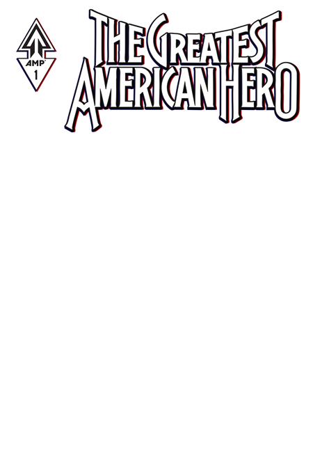 GREATEST AMERICAN HERO #1 (OF 5) CVR E BLANK SKETCH VAR ISBN: 78430055765400151 - FOC DATE: 6/28/26  - Release Date: 7/29/26