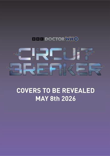 DOCTOR WHO CIRCUIT BREAKER #1 (OF 2) CVR A JAY ANACLETO CARDSTOCK ISBN: 65946034389100111 - FOC DATE: 6/14/26  - Release Date: 7/8/26