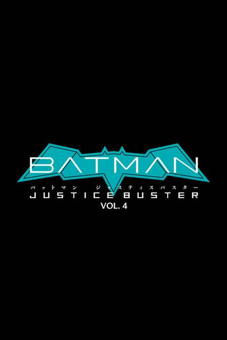 BATMAN JUSTICE BUSTER TP VOL 04 -Releases: 12/3/24