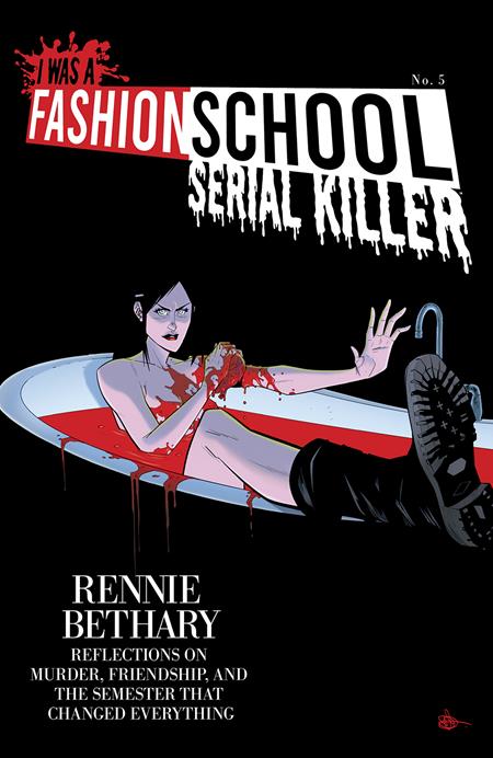 I WAS A FASHION SCHOOL SERIAL KILLER #5 (OF 5) CVR B DANIEL HILLYARD & MICHELLE MADSEN BLOOD BATH VAR (MR) - ISBN: 70985304285300521 - Release Date:  8/13/25
