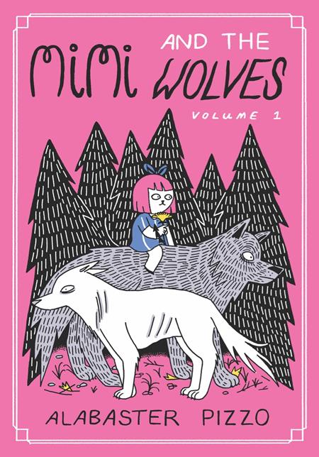 MIMI AND THE WOLVES HC (MR) ISBN: 9781910395486 - FOC DATE: 7/12/26  - Release Date: 8/12/26