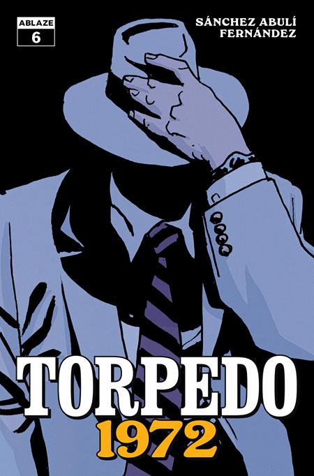 TORPEDO 1972 #6 (OF 6) CVR A LEANDRO FERNANDEZ (MR) ISBN: 85000892743006011 - FOC DATE: 6/28/26  - Release Date: 8/5/26