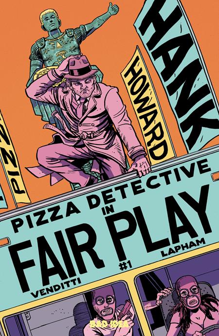 HANK HOWARD PIZZA DETECTIVE THE FAIR PLAY #1 (ONE SHOT) CVR A DAVID LAPHAM ISBN: 85001727750201011 - FOC DATE: 7/5/26  - Release Date: 8/5/26