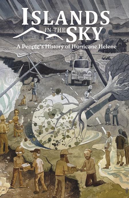 ISLANDS IN THE SKY TP A PEOPLES HISTORY OF HURRICANE HELENE ISBN: 979899538452652499 - FOC DATE: 6/28/26  - Release Date: 8/5/26