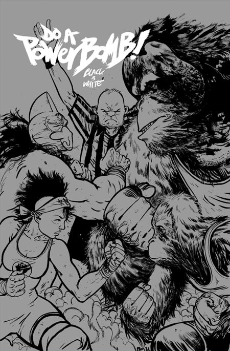DO A POWERBOMB BLACK AND WHITE #2 (OF 3) CVR B DANIEL WARREN JOHNSON ORANGUTAN VAR ISBN: 70985304751300221 - FOC DATE: 8/2/26  - Release Date: 8/26/26
