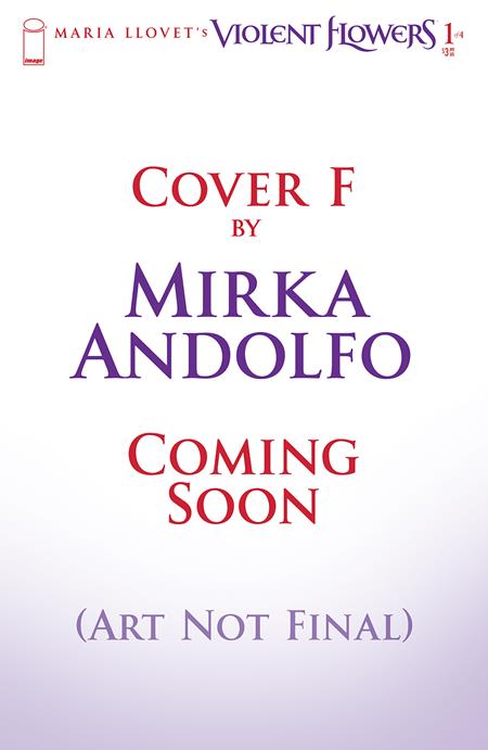VIOLENT FLOWERS #1 (OF 4) CVR F MIRKA ANDOLFO VAR (MR)  - Release Date:  9/25/24
