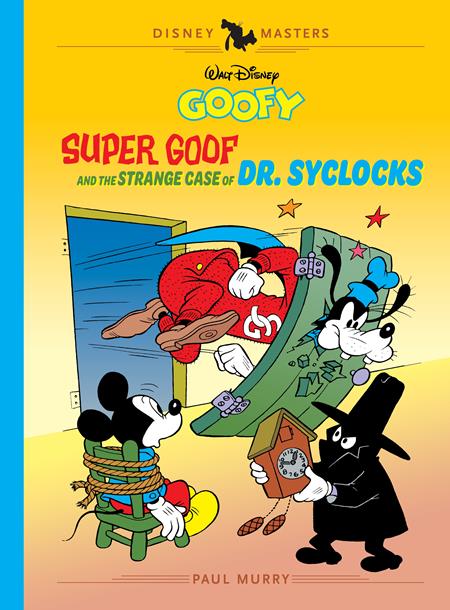 WALT DISNEYS GOOFY HC VOL  27 SUPER GOOF AND THE STRANGE CASE OF DR SYCLOCKS DISNEY MASTERS - 9/17/25 - Release Date:  9/17/25