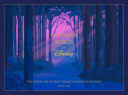 DISNEY THE WONDERFUL WORLDS OF DISNEY HC THE SCENIC ART OF WALT DISNEY ANIMATION STUDIOS ISBN: 978179723398756500 - FOC DATE: 8/30/26  - Release Date: 9/30/26