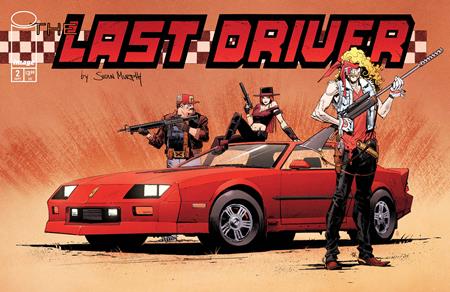 LAST DRIVER #2 (OF 5) CVR B SEAN MURPHY VAR ISBN: 70985304827500221 - FOC DATE: 8/30/26  - Release Date: 9/23/26