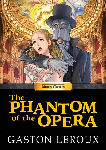 MANGA CLASSICS THE PHANTOM OF THE OPERA HC ISBN: 978194780835552499 - FOC DATE: 7/26/26  - Release Date: 9/30/26