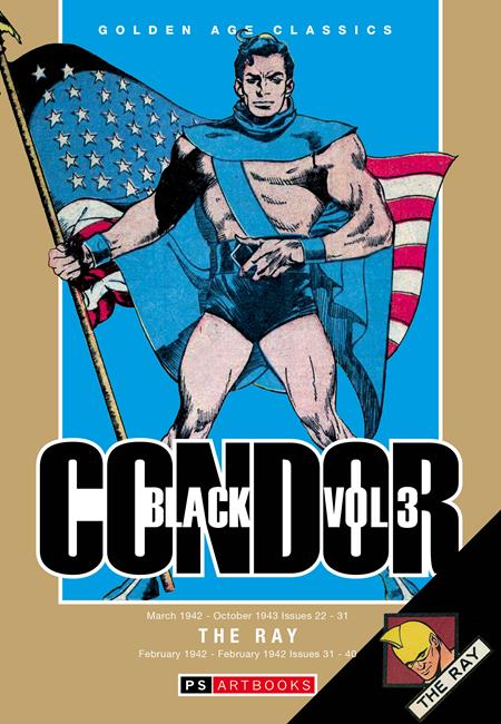 GOLDEN AGE CLASSICS BLACK CONDOR & THE RAY HC VOL 03 ISBN: 978183666604255299 - FOC DATE: 7/26/26  - Release Date: 9/2/26