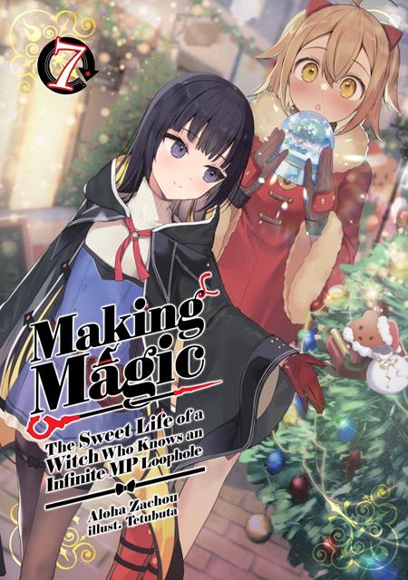 MAKING MAGIC THE SWEET LIFE OF A WITCH WHO KNOWS AN INFINITE MP LOOPHOLE LIGHT NOVEL VOL 07 ISBN: 978171834186951599 - FOC DATE: 8/2/26  - Release Date: 9/9/26