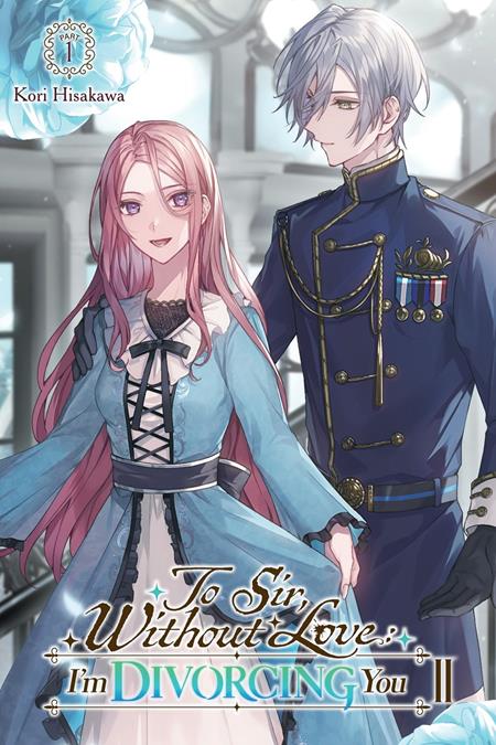 TO SIR WITHOUT LOVE IM DIVORCING YOU II PART 1 LIGHT NOVEL ISBN: 979885541192851600 - FOC DATE: 8/2/26  - Release Date: 9/9/26