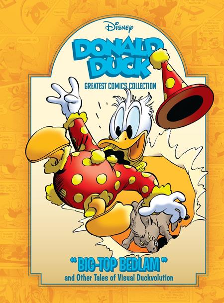 DONALD DUCK HC VOL 02 BIG TOP BEDLAM AND OTHER TALES OF VISUAL DUCKVOLUTION DISNEY GREATEST COMICS COLLECTION ISBN: 979887500260154999 - FOC DATE: 9/6/26  - Release Date: 12/2/26