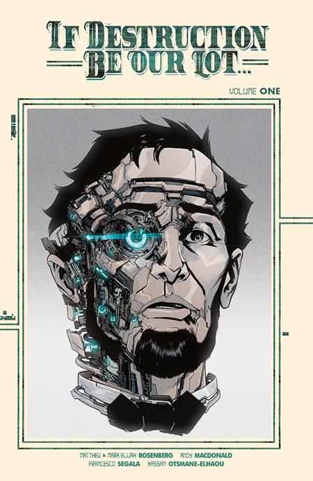 IF DESTRUCTION BE OUR LOT TP VOL 01 DIRECT MARKET EXCLUSIVE ANDY MACDONALD CYBORG CVR ISBN: 978153434756451699 - FOC DATE: 8/30/26  - Release Date: 10/7/26