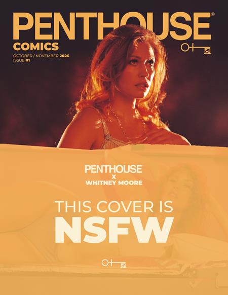 PENTHOUSE COMICS (2027) #1 CVR G WHITNEY MOORE NSFW PHOTO VAR (MR) ISBN: 76353246367400171 - FOC DATE: 8/30/26  - Release Date: 10/7/26