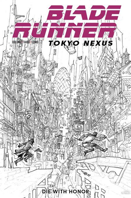 BLADE RUNNER TOKYO NEXUS DIE WITH HONOR #1 (OF 4) CVR H ALAN QUAH INKS VAR ISBN: 79361173640500181 - FOC DATE: 10/11/26  - Release Date: 11/4/26