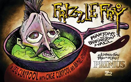 PRIMUS FRIZZLE FRY HC THE PHANTOMS OF BARRINGTON HALL (MR) ISBN: 979888656232353499 - FOC DATE: 9/13/26  - Release Date: 10/14/26