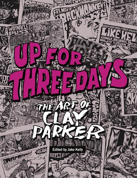 UP FOR THREE DAYS TP THE ART OF CLAY PARKER (MR) ISBN: 9798987345771 - Release Date: 12/17/25