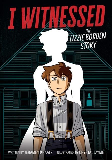 I WITNESSED THE LIZZIE BORDEN STORY TP ISBN: 978006324727751599 - FOC DATE: 11/1/26  - Release Date: 12/2/26