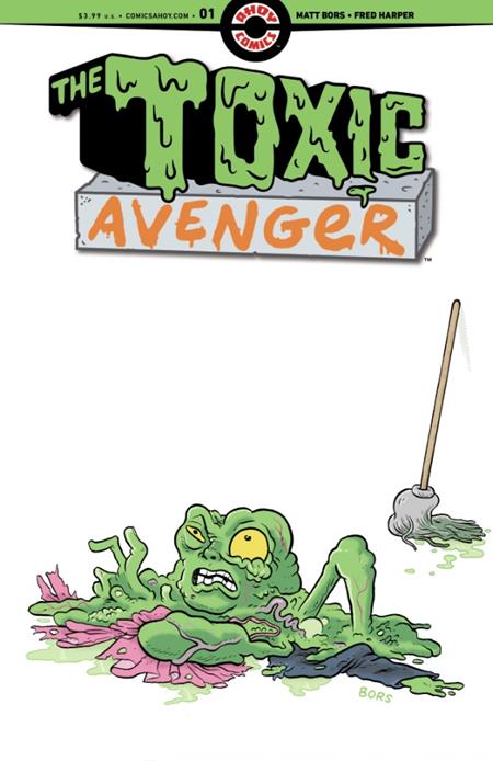 TOXIC AVENGER #4 (OF 5) CVR B 3 COPY MATT BORS UNLOCK VAR (MR)  - Release Date:  1/22/25