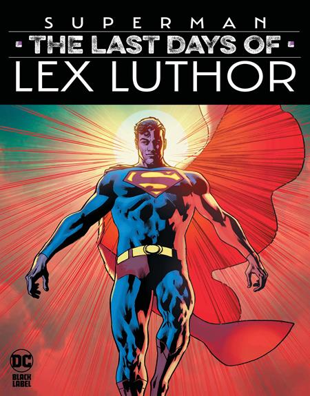 SUPERMAN THE LAST DAYS OF LEX LUTHOR #1 (OF 3) 2ND PTG  - Release Date:  2/12/25