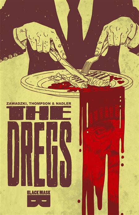 DREGS TP (MR) Previously Offered Thru Other Distributors ISBN: 9781628751840 - Release Date: 2/18/26