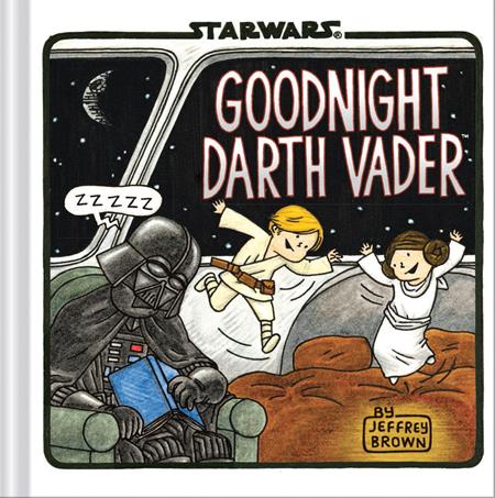 STAR WARS GOODNIGHT DARTH VADER HC Previously Offered thru Other Distributors ISBN: 9781452128306 - Release Date: 1/28/26