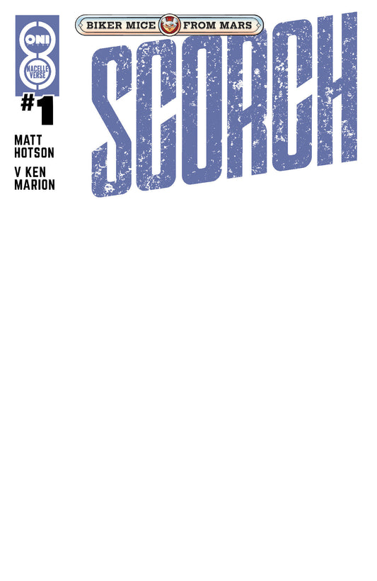 BIKER MICE FROM MARS SCORCH #1 CVR D BLANK SKETCH VAR ISBN: 64985600888600141 - FOC DATE: 7/5/26  - Release Date: 8/12/26