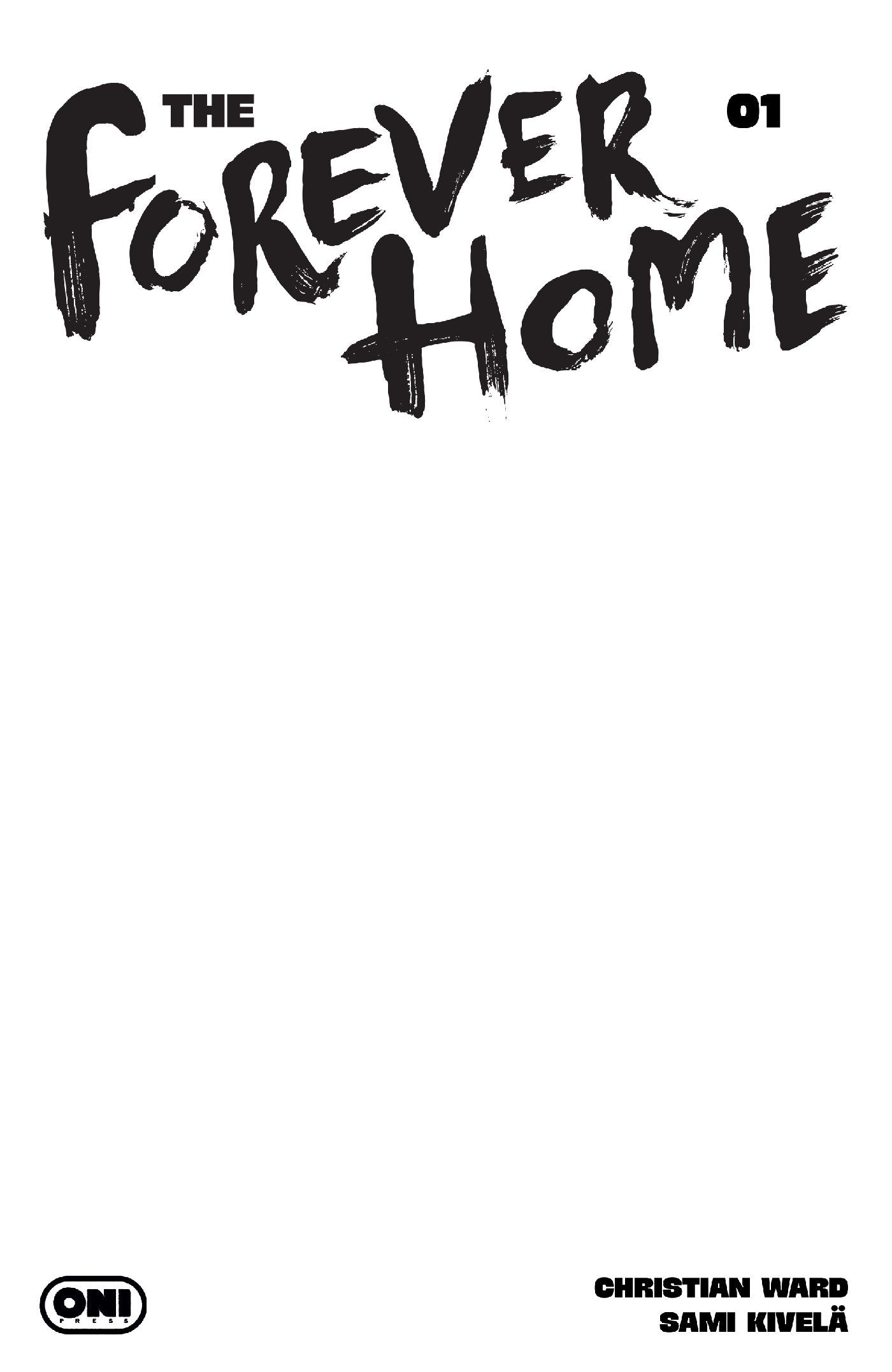 FOREVER HOME #1 CVR D BLANK SKETCH VAR ISBN: 64985600914200141 - FOC DATE: 8/2/26  - Release Date: 9/9/26