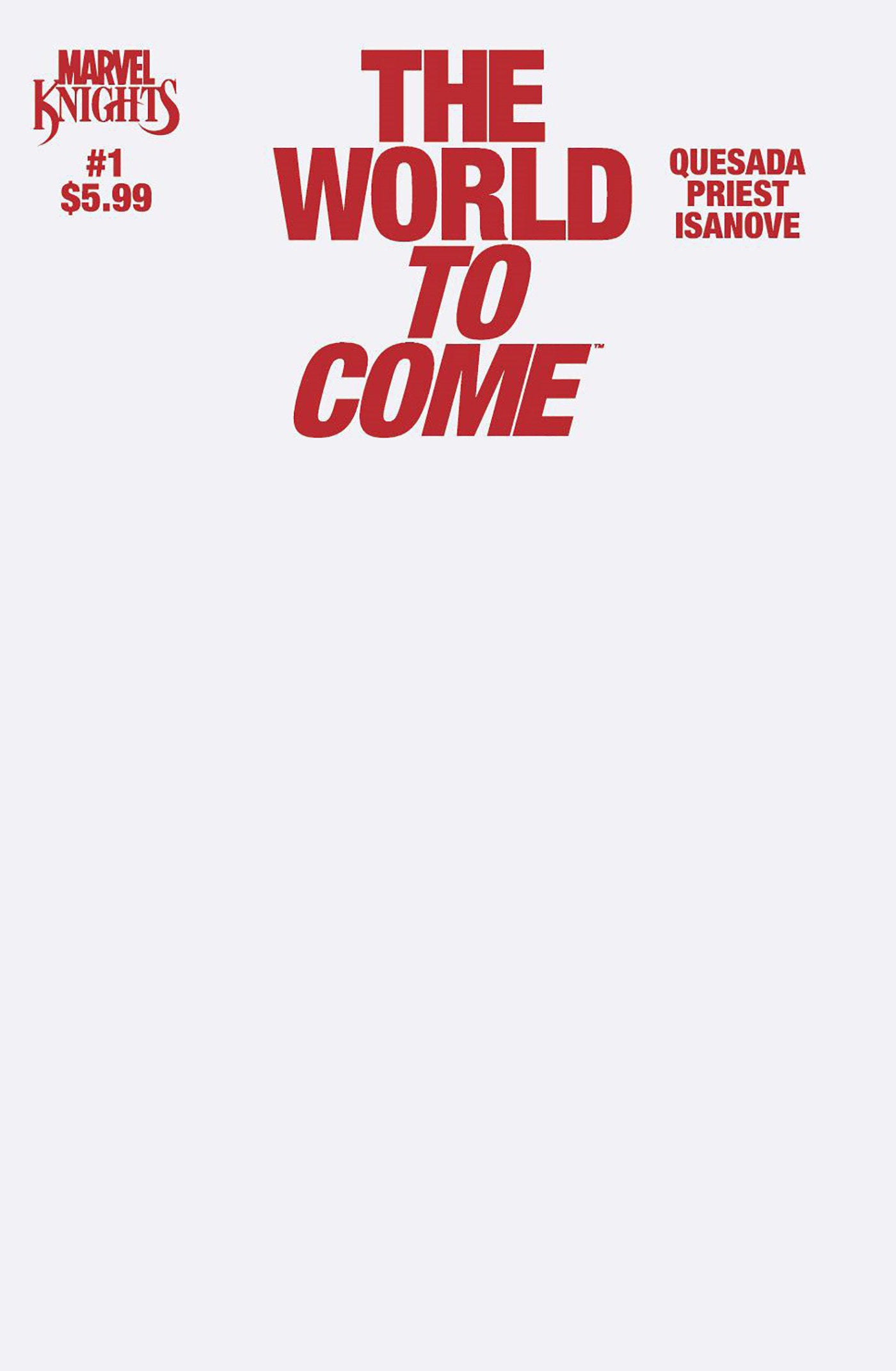 MARVEL KNIGHTS: THE WORLD TO COME #1 BLANK COVER VARIANT  - Release Date:  6/4/25