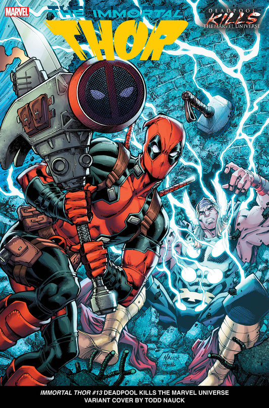 IMMORTAL THOR #13 TODD NAUCK DEADPOOL KILLS THE MARVEL UNIVERSE VARIANT [DPWX] - Release Date:  7/31/24