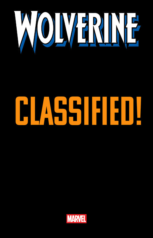 WOLVERINE #20 MARTIN COCCOLO CLASSIFIED SPOILER VARIANT ISBN: 75960620841802051 - FOC DATE: 4/12/26  - Release Date: 5/13/26