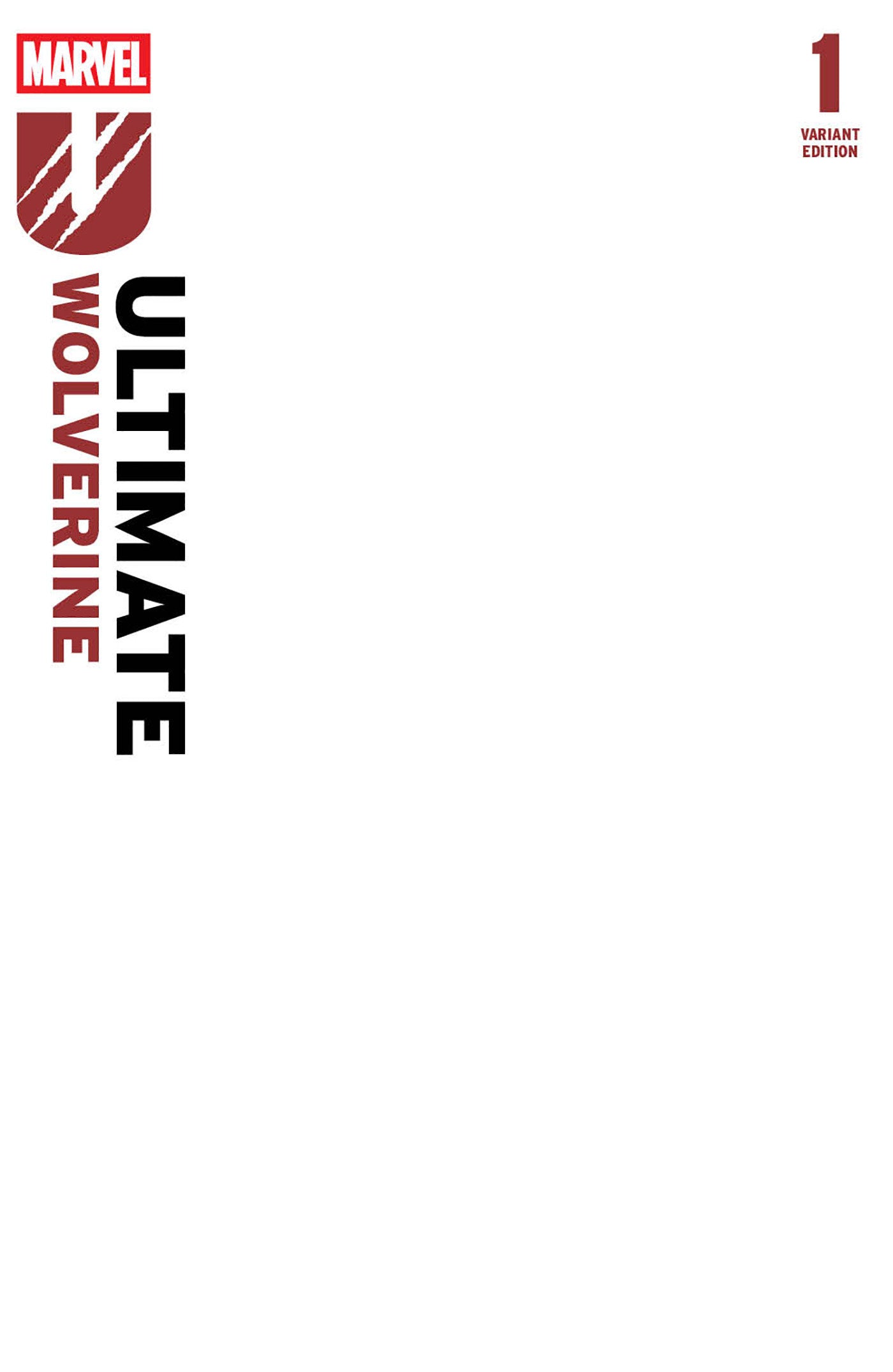 ULTIMATE WOLVERINE #1 BLANK COVER 2ND PRINTING VARIANT  - Release Date:  2/19/25