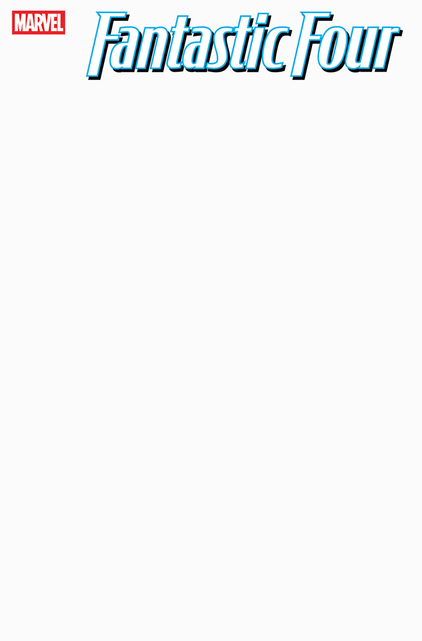 FANTASTIC FOUR #1 BLANK COVER VARIANT  - Release Date:  7/9/25