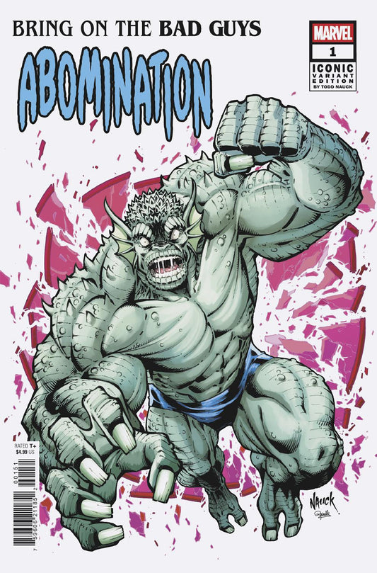 BRING ON THE BAD GUYS: ABOMINATION #1 TODD NAUCK ICONIC VARIANT - ISBN: 75960621185200151 - Release Date:  7/16/25