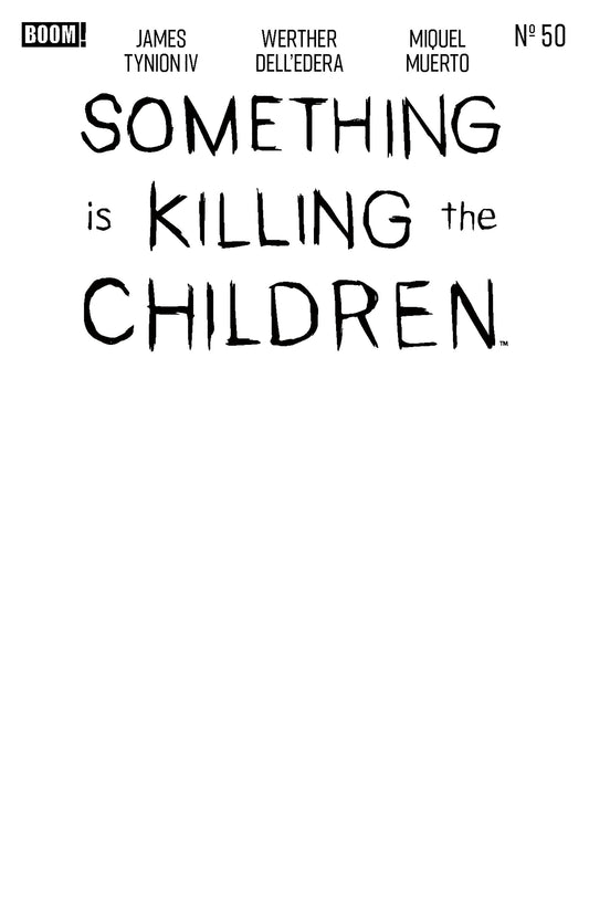 Something is Killing the Children #50 D Blank Sketch Variant ISBN: 84428400737550041 - FOC DATE: 7/19/26  - Release Date: 10/7/26